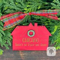 Chicago Home Christmas Ornament - There's No Place Like Home in Chicago