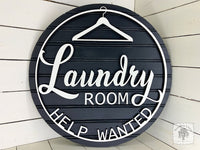 Round Laundry Room Sign - Humorous "Help Wanted" Wall Hanger for your Laundry Room